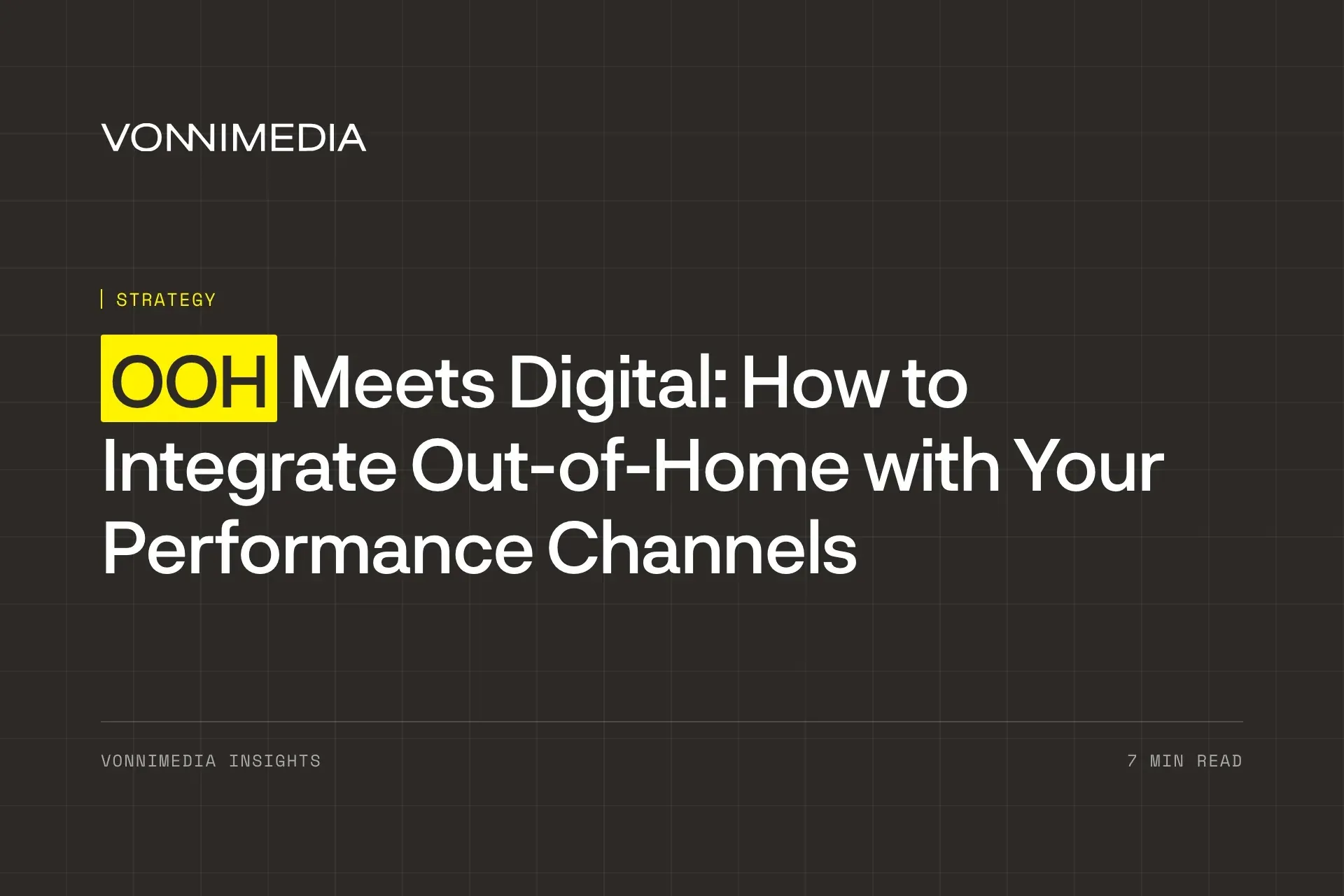 OOH Meets Digital: How to Integrate Out-of-Home with Your Performance Channels