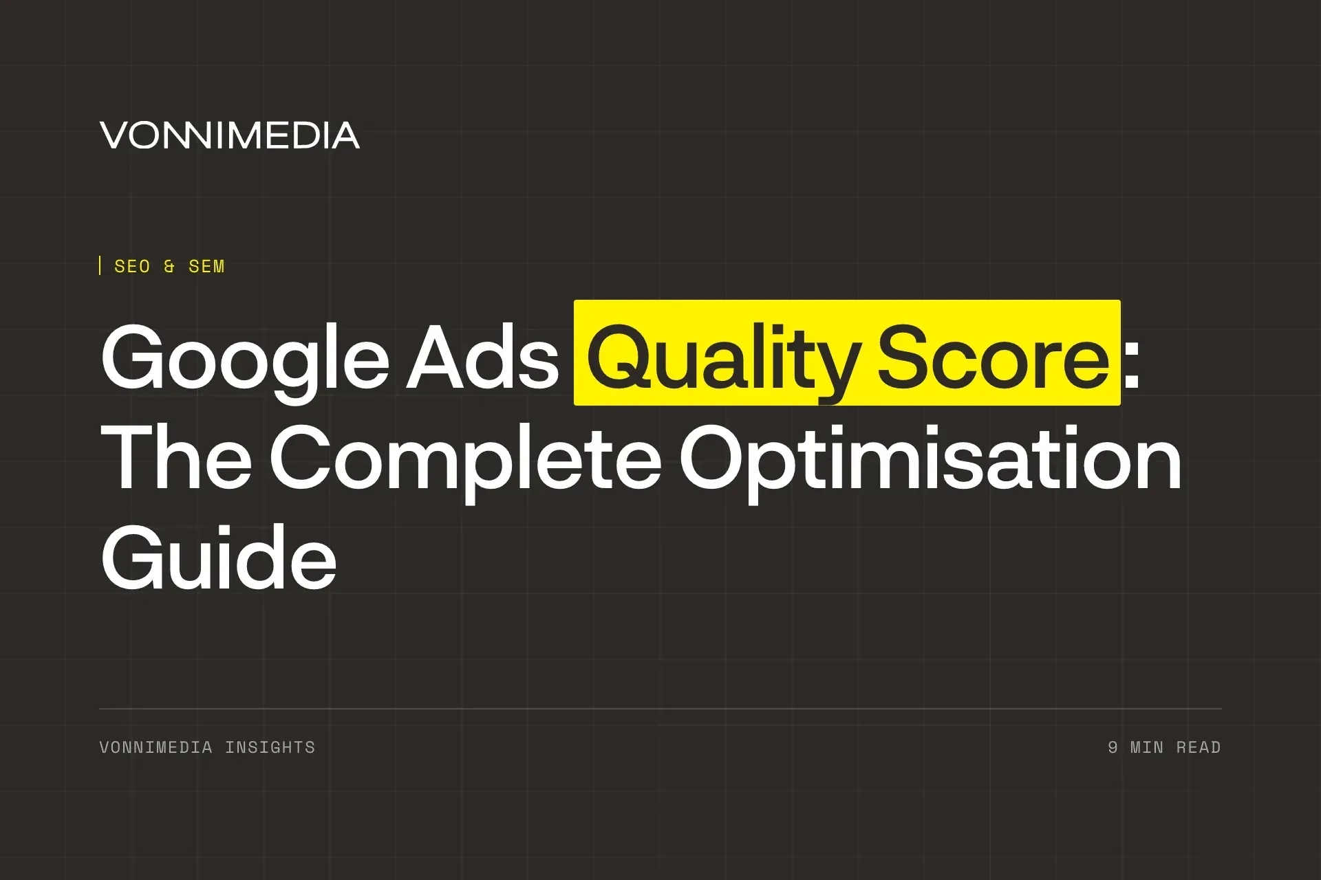 Google Ads Quality Score: The Complete Optimisation Guide